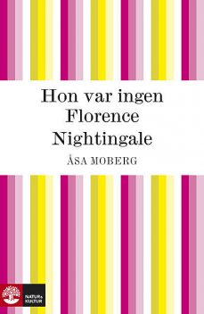 Hon var ingen Florence Nightingale, Åsa Moberg