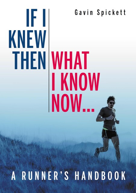 If I Knew Then What I Know Now, Gavin Spickett