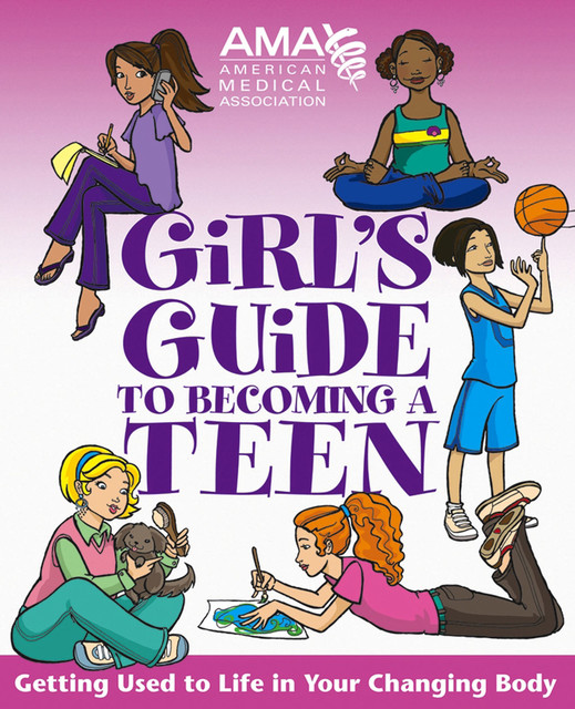 American Medical Association Girl's Guide to Becoming a Teen, Kate Gruenwald