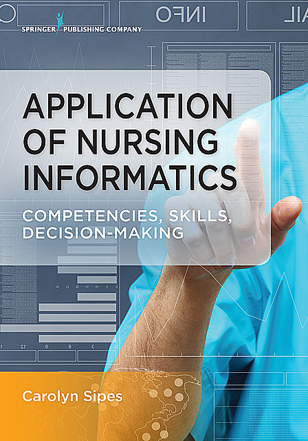 Application of Nursing Informatics, APRN, PMP, CNS, FAAN, RN-BC, NEA-BC, Carolyn Sipes