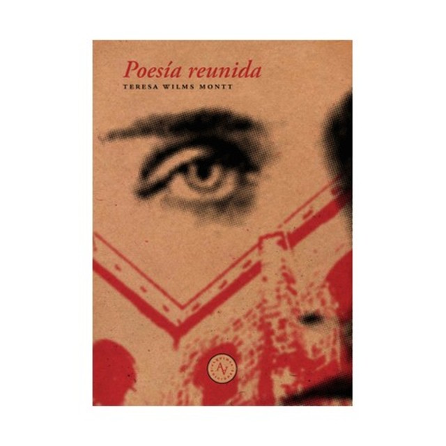 Poesía reunida, Teresa Wilms Montt