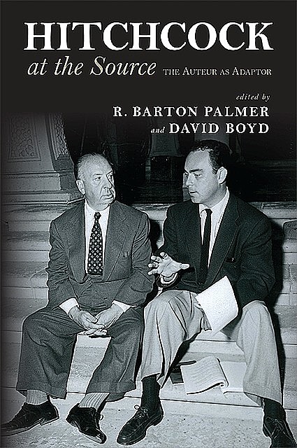 Hitchcock at the Source, R.Barton Palmer, David Boyd