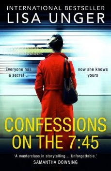 Confessions On The 7:45, Lisa Unger