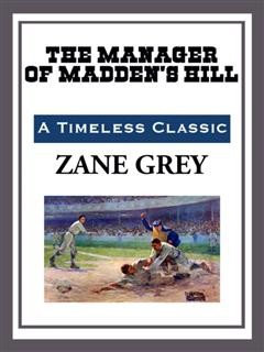 The Manager of Madden's Hill, Zane Grey