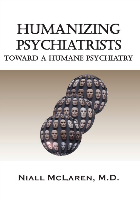 Humanizing Psychiatrists, Niall McLaren