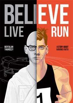 Believe, Live, Run, Thuróczy Bertalan