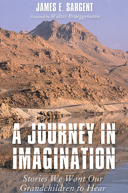 A Journey in Imagination, James E. Sargent