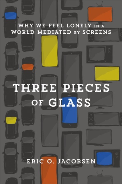 Three Pieces of Glass, Eric O. Jacobsen