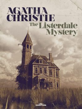 The Listerdale Mystery, Agatha Christie