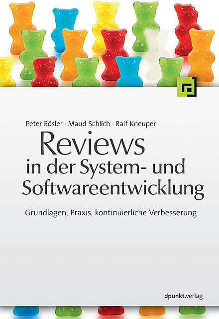 Reviews in der System- und Softwareentwicklung, Maud Schlich, Peter Rösler, Ralf Kneuper