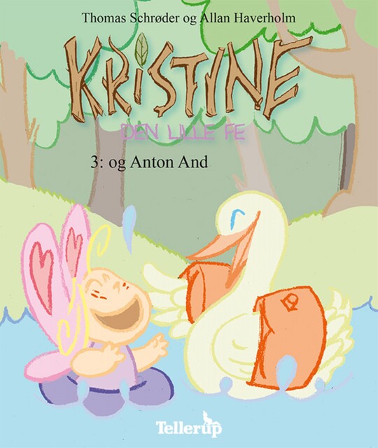 Kristine, den lille fe #3: Kristine, den lille fe og Anton And, Thomas Schröder