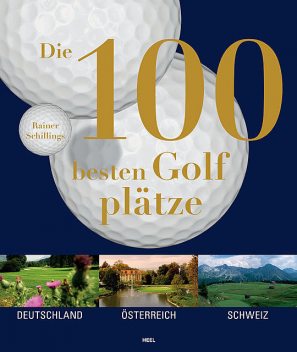 Die 100 besten Golfplätze, Rainer Schillings