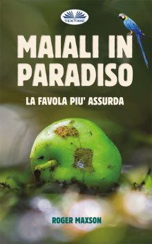 Maiali In Paradiso, Roger Maxson