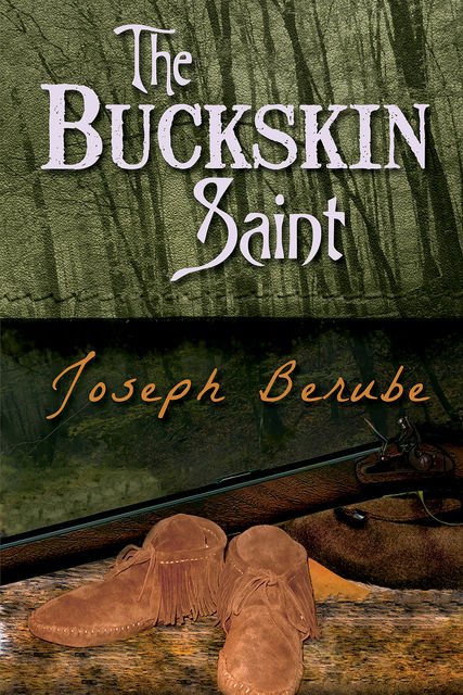 The Buckskin Saint, Joseph Berube