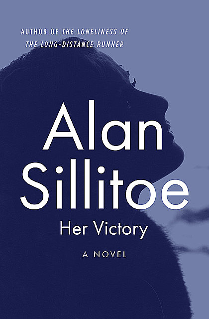 Her Victory, Alan Sillitoe