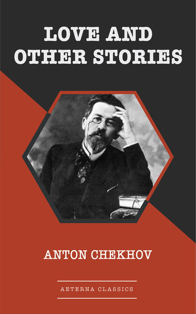 Love and Other Stories, Anton Chekhov