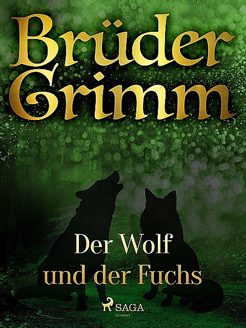 Der Wolf und der Fuchs, Gebrüder Grimm