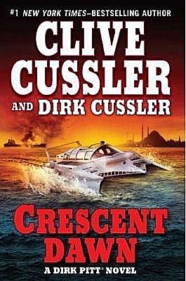 Crescent Dawn, Clive Cussler, Dirk Cussler