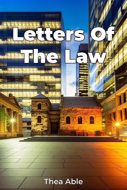 Letters Of The Law, Thea Able