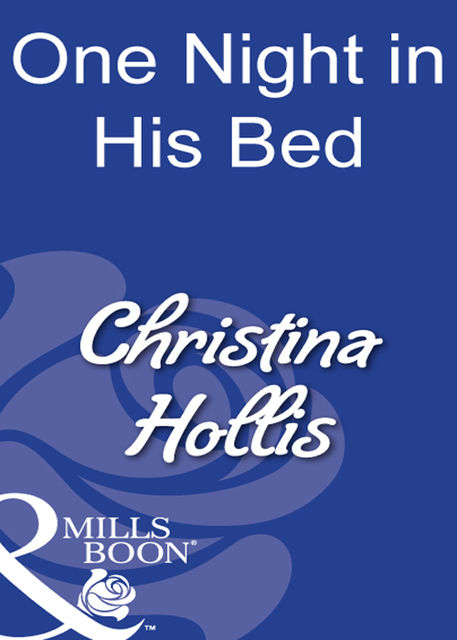 One Night In His Bed, Christina Hollis