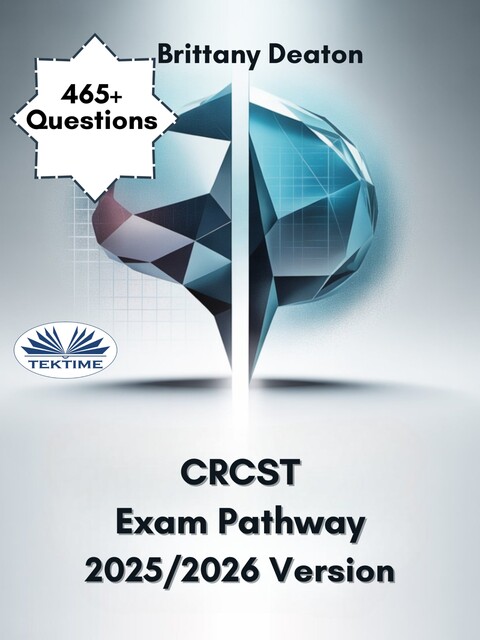 CRCST Exam Pathway 2025/2026 Version-Boost Your Knowledge Using 465+ Targeted Practice Questions, Brittany Deaton