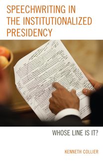 Speechwriting in the Institutionalized Presidency, Kenneth Collier