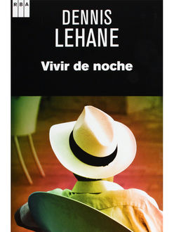 Vivir De Noche, Dennis Lehane