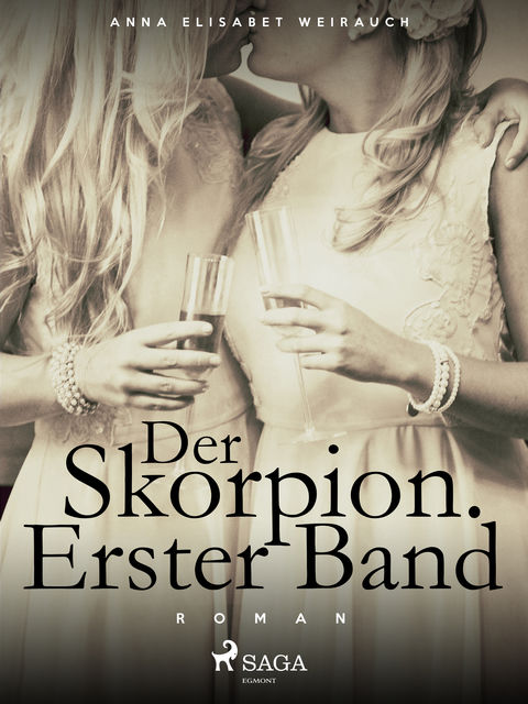 Der Skorpion. Erster Band, Anna Elisabet Weirauch