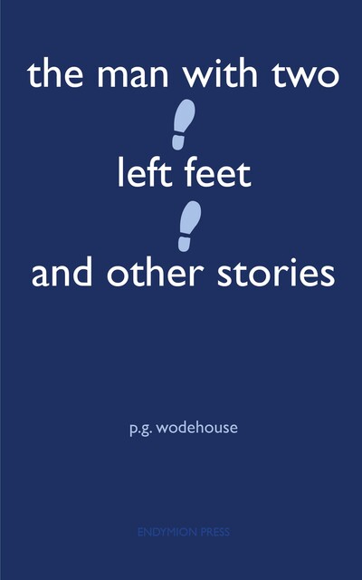 The Man With Two Left Feet and Other Stories, P. G. Wodehouse