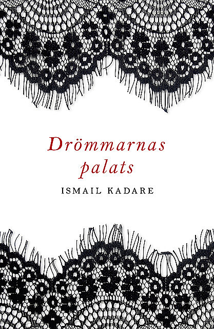 Drömmarnas palats, Ismail Kadare