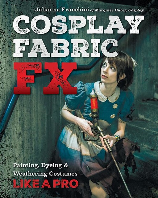 Cosplay Fabric FX, Julianna Franchini