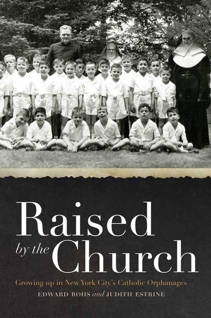 Raised by the Church, Edward Rohs, Judith Estrine