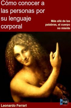 Cómo conocer a las personas por su lenguaje corporal, Leonardo Ferrari