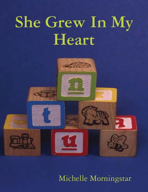 She Grew In My Heart, Michelle Morningstar