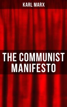 Manifesto of the Communist Party, Karl Marx, Friedrich Engels