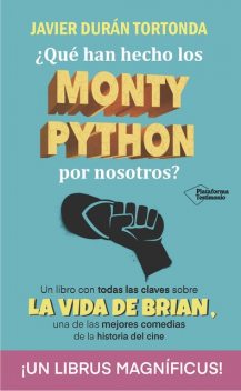 Qué han hecho los Monty Python por nosotros, Javier Durán Tortonda