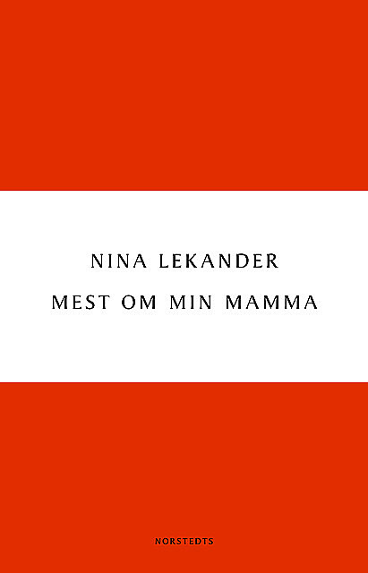 Mest om min mamma, Nina Lekander