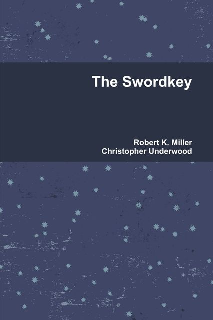 The Swordkey, Robert Miller, Christopher Underwood