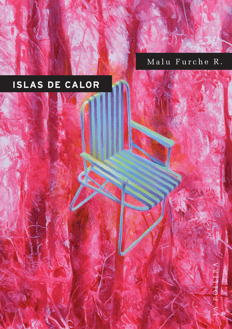 Islas de calor, Malu Furche R.