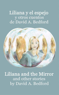 Liliana y el espejo y otros cuentos, David A. Bedford