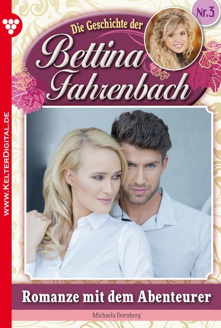 Bettina Fahrenbach 3 – Liebesroman, Michaela Dornberg