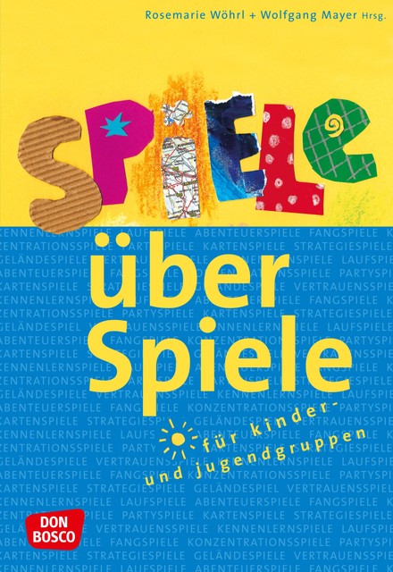 Spiele über Spiele für Kinder- und Jugendgruppen – eBook, Rosemarie Wöhrl, Wolfgang Mayer