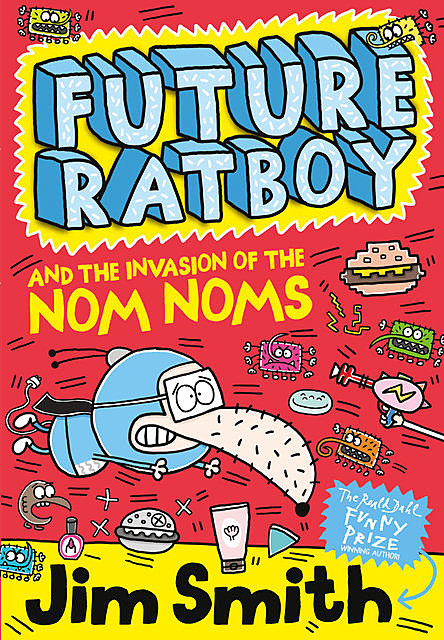 Future Ratboy and the Invasion of the Nom Noms, Jim Smith