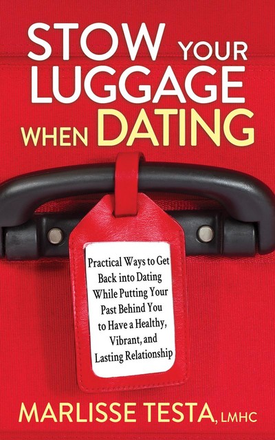 Stow Your Luggage When Dating, Marlisse Testa