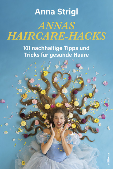Annas Haircare-Hacks, Anna Strigl