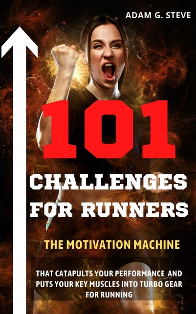 101 Challenges for Runners, Adam G. Steve