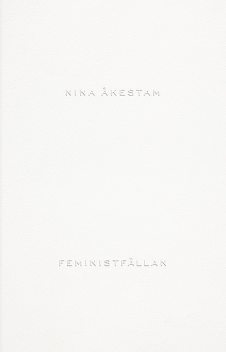 Feministfällan, Nina Åkestam