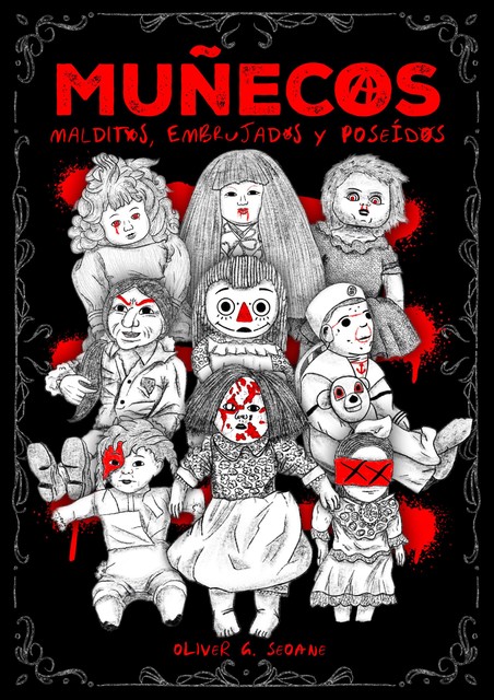 Muñecos Malditos, Embrujados y Poseídos, Oliver G. Seoane