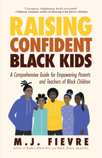 Raising Confident Black Kids, M.J. Fievre