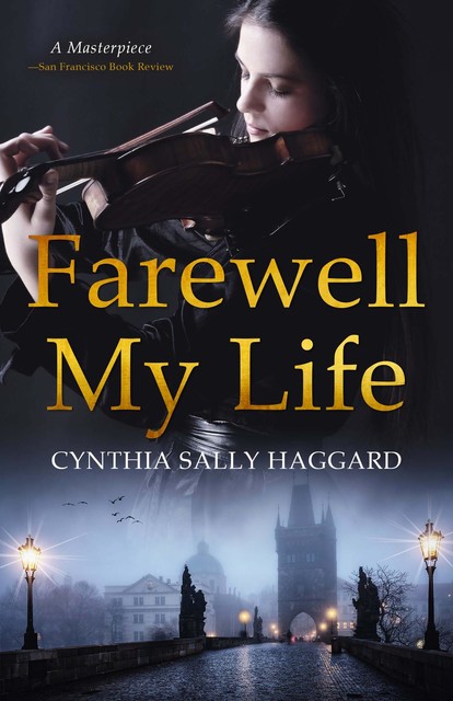 Farewell My Life, Cynthia Sally Haggard